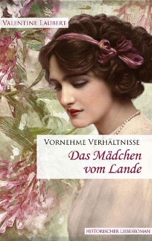 [Vornehme Verhältnisse 02] • Das Mädchen vom Lande